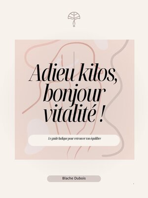 cover image of Adieu kilos, bonjour vitalité !
